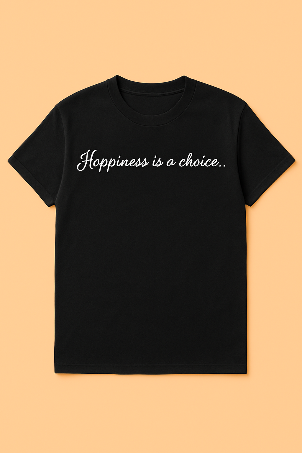 Happiness is a Choice T-Shirt